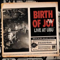 Birth Of Joy : Live at Ubu